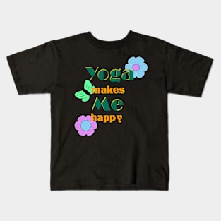 Yoga makes me happy Kids T-Shirt